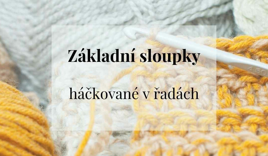 Základní sloupky a háčkování v řadách