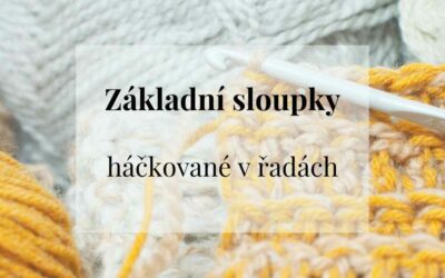 Základní sloupky a háčkování v řadách