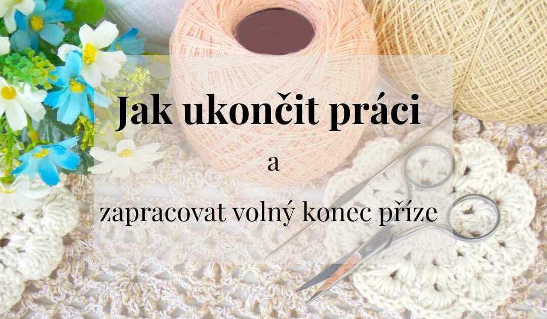 Jak ukončit práci a zpracovat volný konec příze