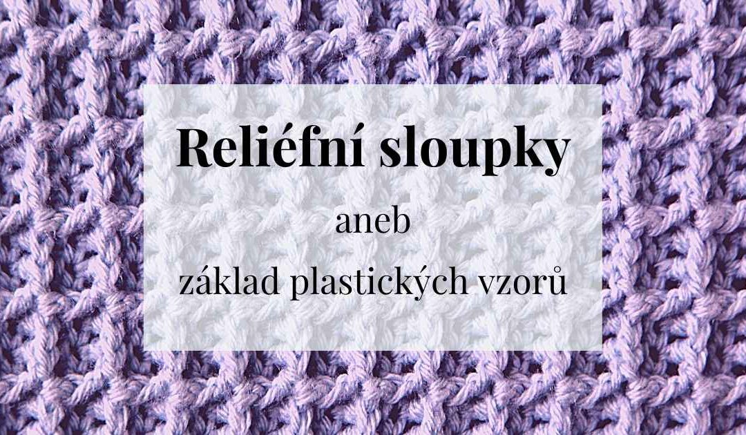 Reliéfní sloupky, aneb základ plastických vzorů