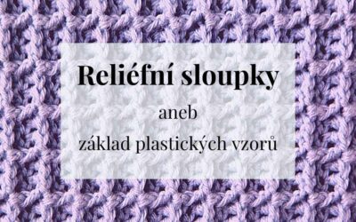 Reliéfní sloupky, aneb základ plastických vzorů