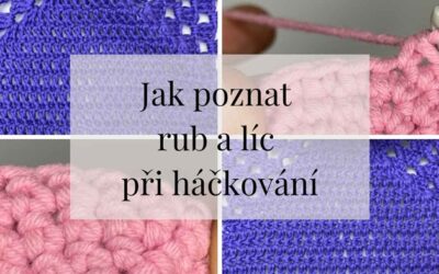 3 jednoduché triky, jak rozeznat rub a líc v háčkování